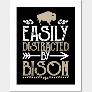 Easily distracted by bison Posters and Art